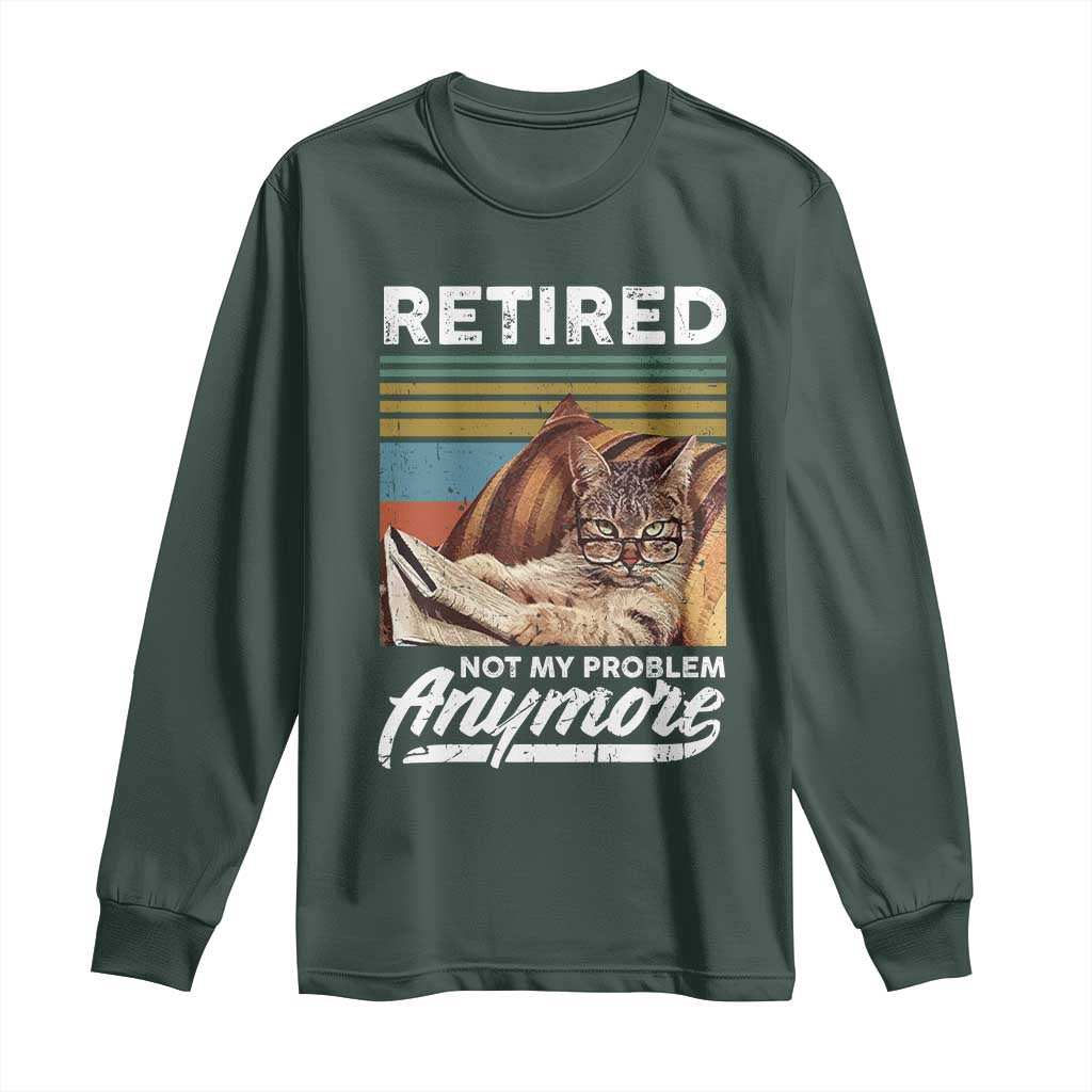 Funny Cat Retired Long Sleeve Shirt Not My Problem Anymore 90s Vintage Style TS10 Dark Forest Green Print Your Wear