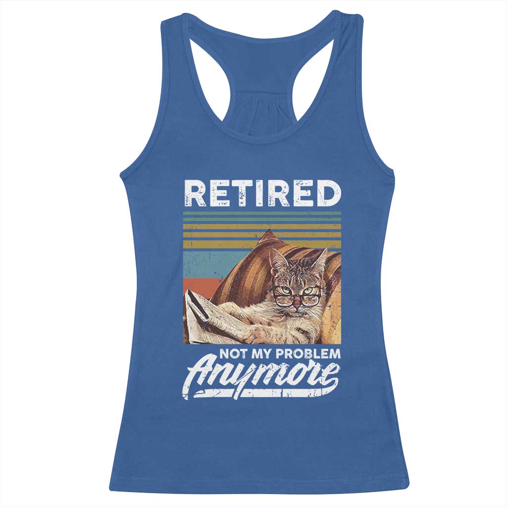 Funny Cat Retired Racerback Tank Top Not My Problem Anymore 90s Vintage Style TS10 Royal Blue Print Your Wear