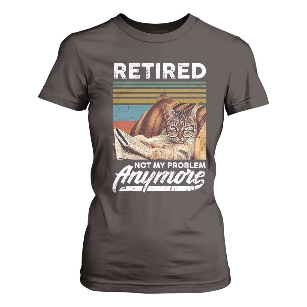 Funny Cat Retired T Shirt For Women Not My Problem Anymore 90s Vintage Style TS10 Dark Chocolate Print Your Wear