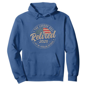 Funny Retirement Gifts Hoodie Legend Has Retired 2025 Not My Problem Anymore US Flag TS10 Royal Blue Print Your Wear