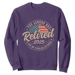 Funny Retirement Gifts Sweatshirt Legend Has Retired 2025 Not My Problem Anymore US Flag TS10 Purple Print Your Wear