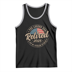 Funny Retirement Gifts Tank Top Legend Has Retired 2025 Not My Problem Anymore US Flag TS10 Black Athletic Heather Print Your Wear