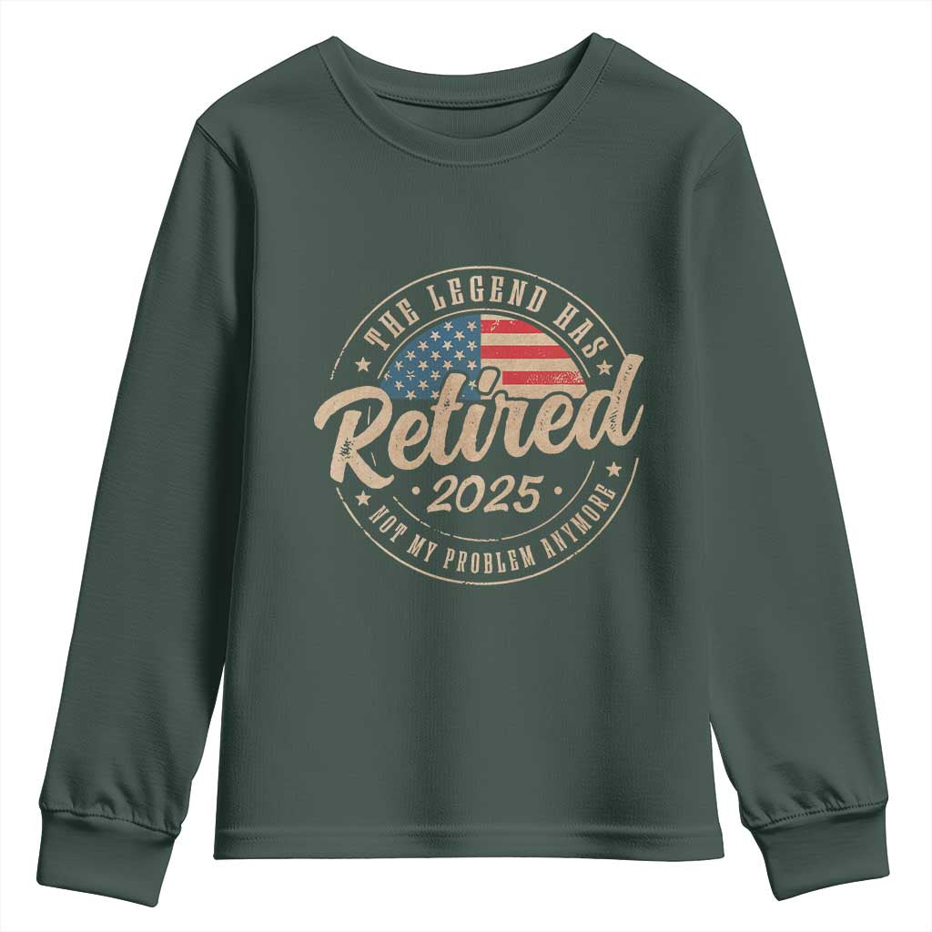 Funny Retirement Gifts Youth Sweatshirt Legend Has Retired 2025 Not My Problem Anymore US Flag TS10 Dark Forest Green Print Your Wear