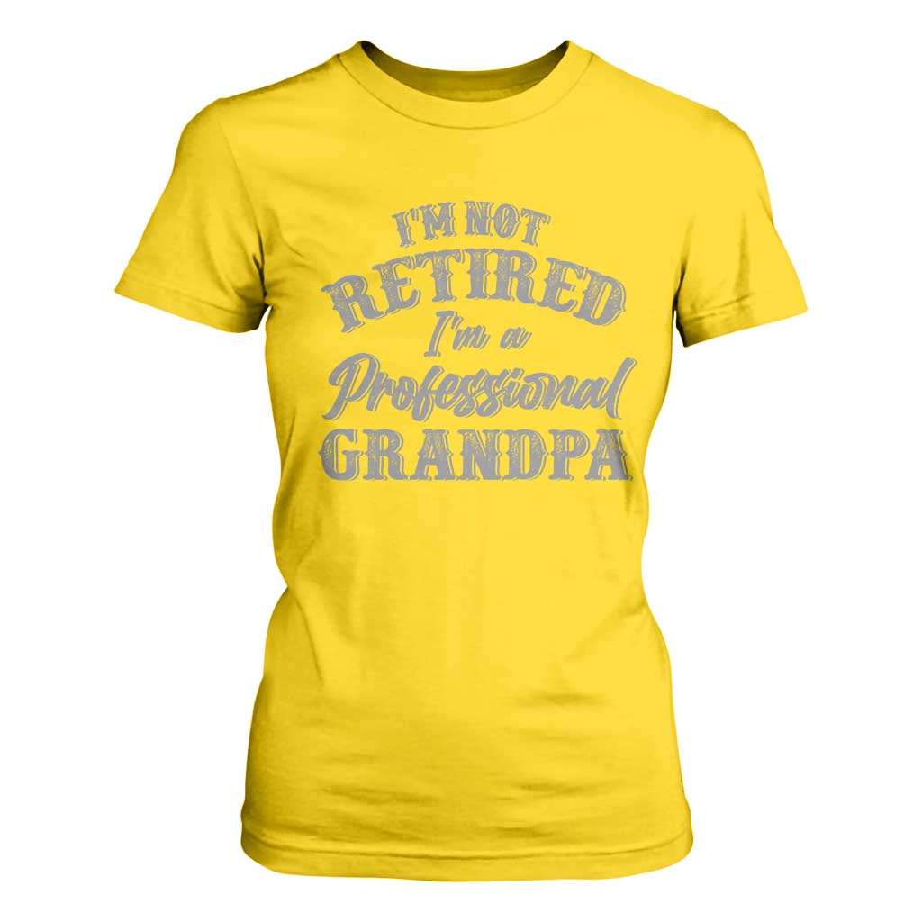 Funny Retirement Grandpa T Shirt For Women I'm Not Retired I'm A Professional Grandpa Joke Humor TS10 Daisy Print Your Wear