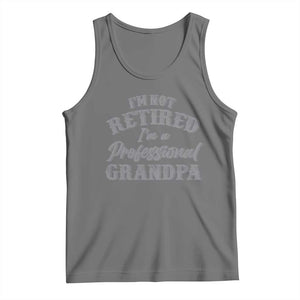 Funny Retirement Grandpa Tank Top I'm Not Retired I'm A Professional Grandpa Joke Humor TS10 Black Heather Print Your Wear