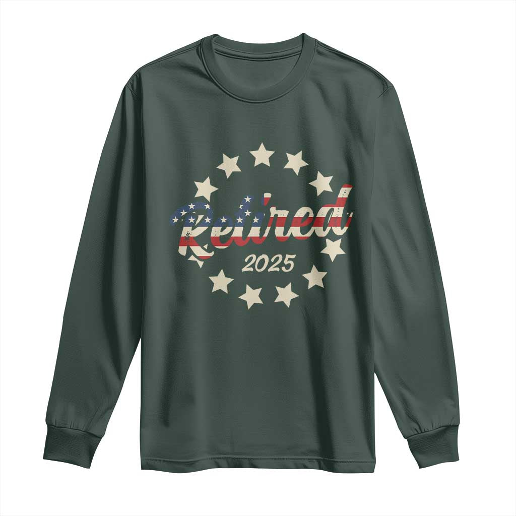 Retired 2025 Long Sleeve Shirt Retirement Gifts American Flag TS10 Dark Forest Green Print Your Wear