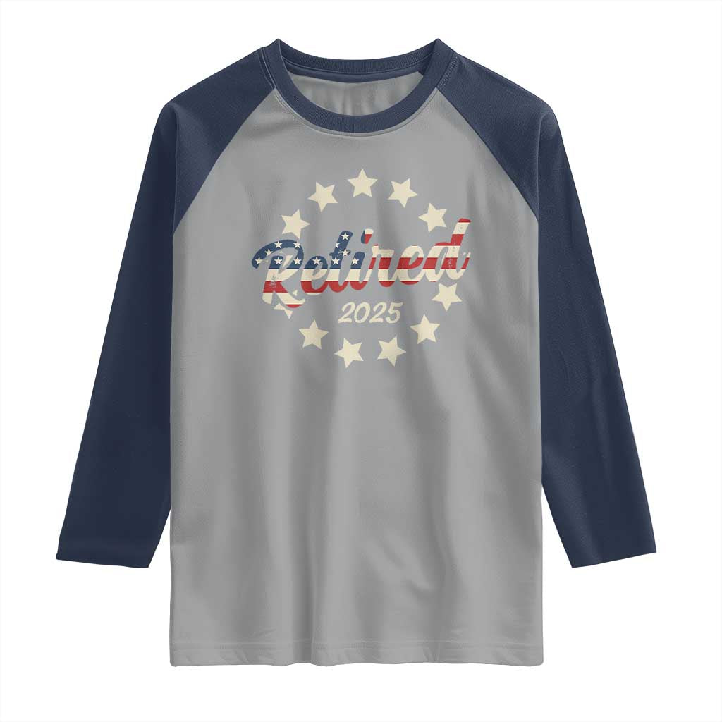 Retired 2025 Raglan Shirt Retirement Gifts American Flag TS10 Sport Gray Navy Print Your Wear