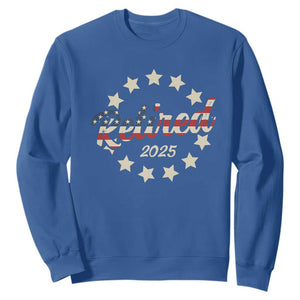 Retired 2025 Sweatshirt Retirement Gifts American Flag TS10 Royal Blue Print Your Wear