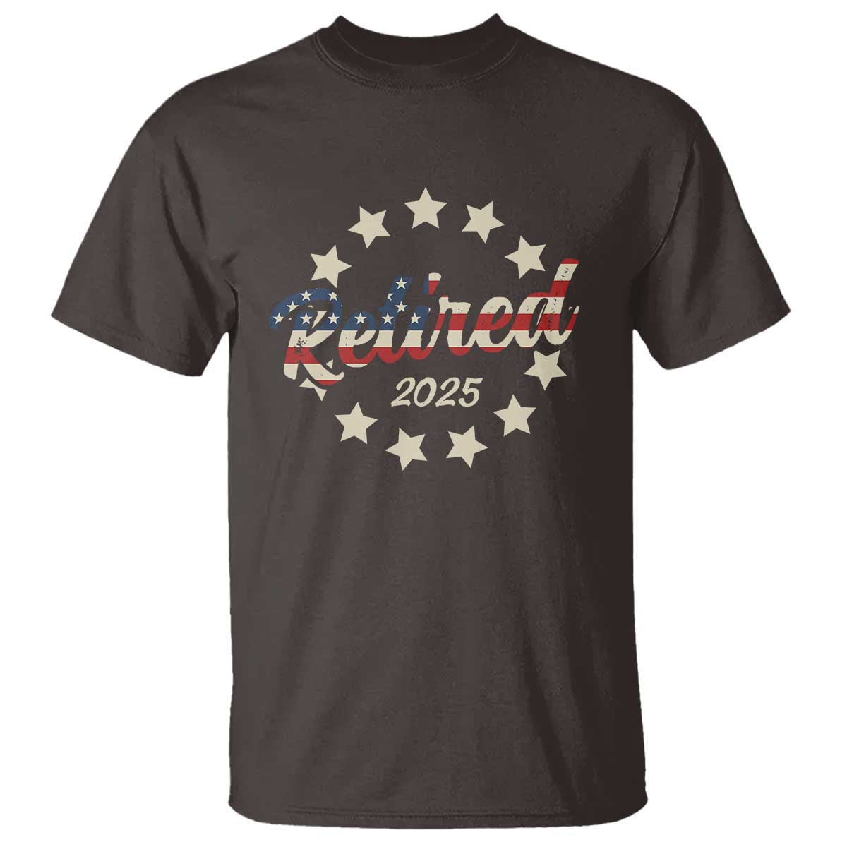 Retired 2025 T Shirt Retirement Gifts American Flag TS10 Dark Chocolate Print Your Wear