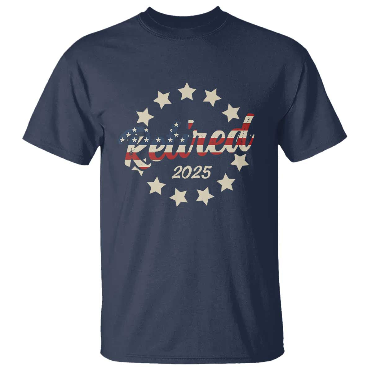 Retired 2025 T Shirt Retirement Gifts American Flag TS10 Navy Print Your Wear