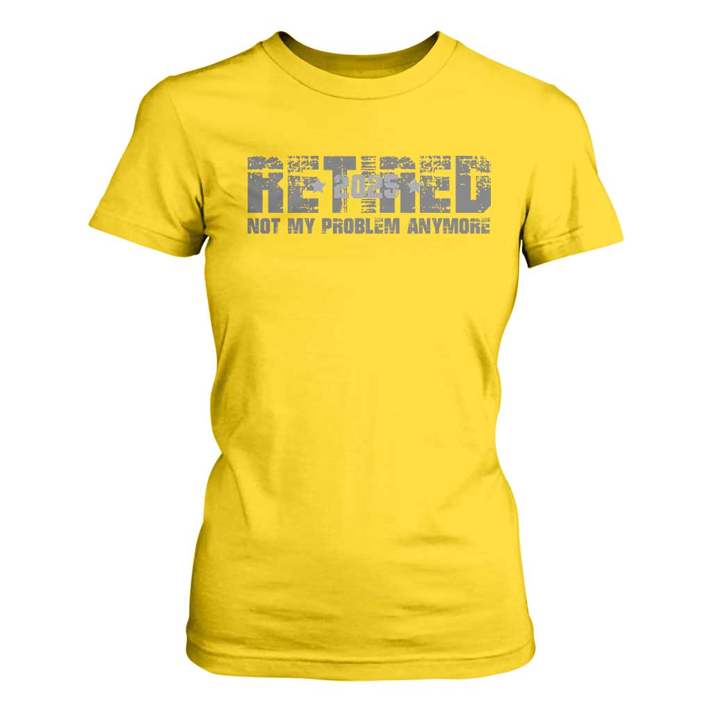 Retired Not My Problem Anymore T Shirt For Women 2025 Retirement Gifts TS10 Daisy Print Your Wear