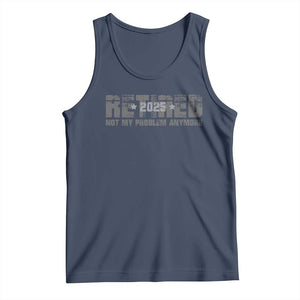 Retired Not My Problem Anymore Tank Top 2025 Retirement Gifts TS10 Navy Print Your Wear