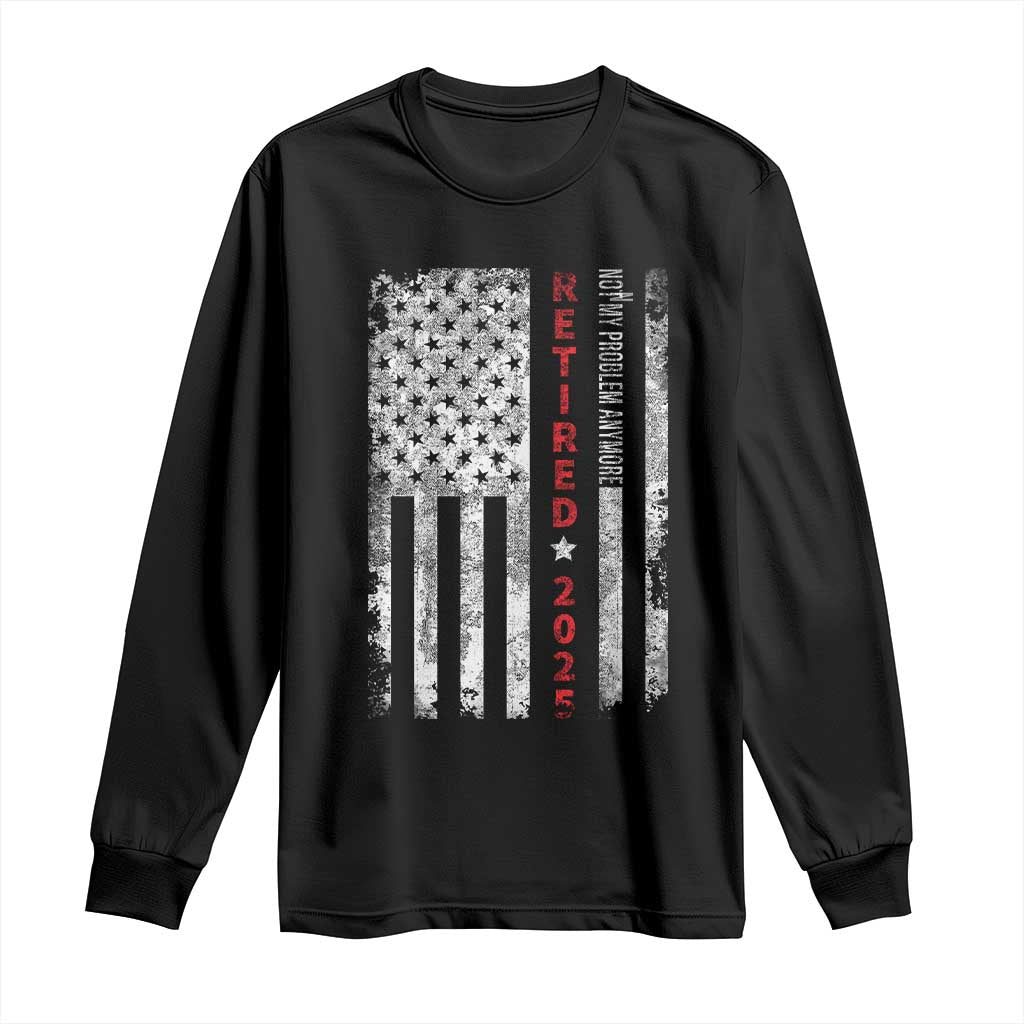 Retired 2025 Long Sleeve Shirt Vintage Old American Flag TS10 Black Print Your Wear