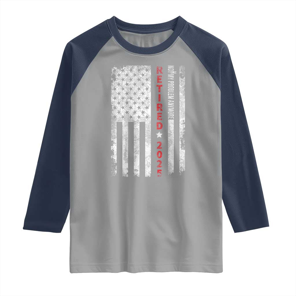 Retired 2025 Raglan Shirt Vintage Old American Flag TS10 Sport Gray Navy Print Your Wear