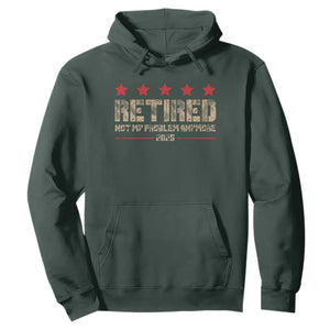 Vintage Retired 2025 Hoodie Not My Problem American Flag Retirement Gifts TS10 Dark Forest Green Print Your Wear
