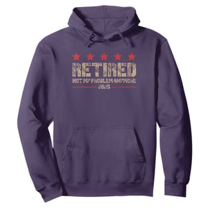 Vintage Retired 2025 Hoodie Not My Problem American Flag Retirement Gifts TS10 Purple Print Your Wear