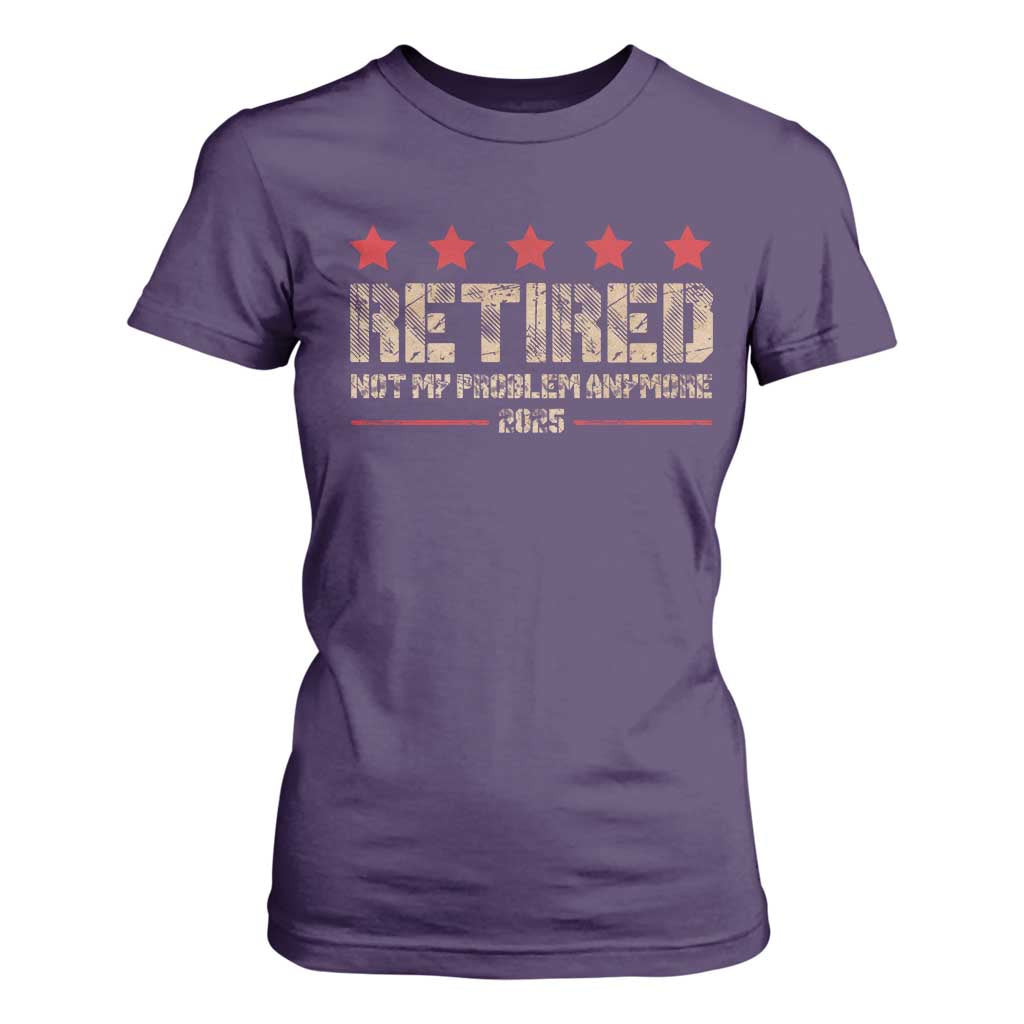 Vintage Retired 2025 T Shirt For Women Not My Problem American Flag Retirement Gifts TS10 Purple Print Your Wear