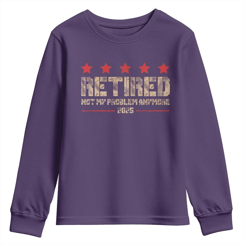 Vintage Retired 2025 Youth Sweatshirt Not My Problem American Flag Retirement Gifts TS10 Purple Print Your Wear
