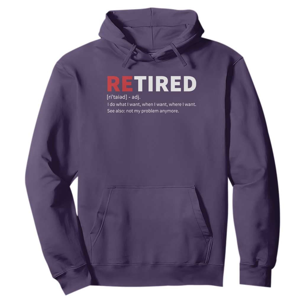 Funny Retirement Gifts Hoodie Retired Not My Problem Anymore I Do What I Want TS10 Purple Print Your Wear