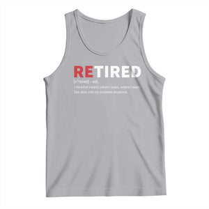 Funny Retirement Gifts Tank Top Retired Not My Problem Anymore I Do What I Want TS10 Athletic Heather Print Your Wear