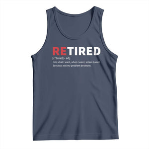 Funny Retirement Gifts Tank Top Retired Not My Problem Anymore I Do What I Want TS10 Navy Print Your Wear