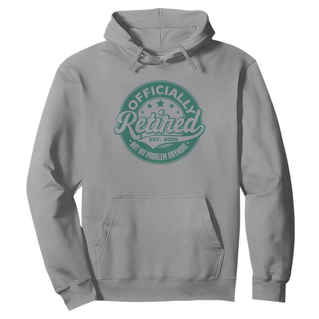 Vintage Retirement 2025 Hoodie Retired Not My Problem Anymore TS10 Sport Gray Print Your Wear