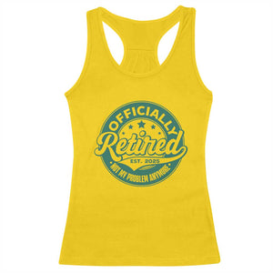 Vintage Retirement 2025 Racerback Tank Top Retired Not My Problem Anymore TS10 Daisy Print Your Wear