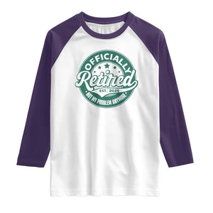 Vintage Retirement 2025 Raglan Shirt Retired Not My Problem Anymore TS10 White Purple Print Your Wear