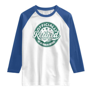 Vintage Retirement 2025 Raglan Shirt Retired Not My Problem Anymore TS10 White Royal Print Your Wear