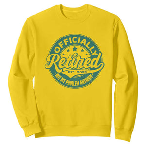 Vintage Retirement 2025 Sweatshirt Retired Not My Problem Anymore TS10 Daisy Print Your Wear