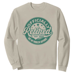Vintage Retirement 2025 Sweatshirt Retired Not My Problem Anymore TS10 Sand Print Your Wear