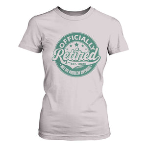 Vintage Retirement 2025 T Shirt For Women Retired Not My Problem Anymore TS10 Ice Gray Print Your Wear