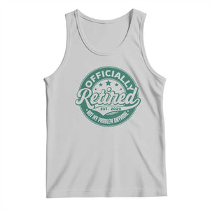 Vintage Retirement 2025 Tank Top Retired Not My Problem Anymore TS10 Ash Print Your Wear