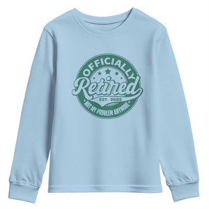 Vintage Retirement 2025 Youth Sweatshirt Retired Not My Problem Anymore TS10 Light Blue Print Your Wear
