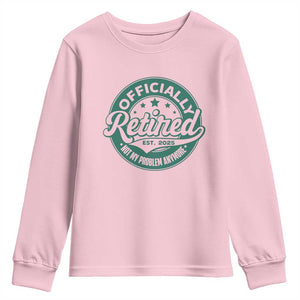 Vintage Retirement 2025 Youth Sweatshirt Retired Not My Problem Anymore TS10 Light Pink Print Your Wear