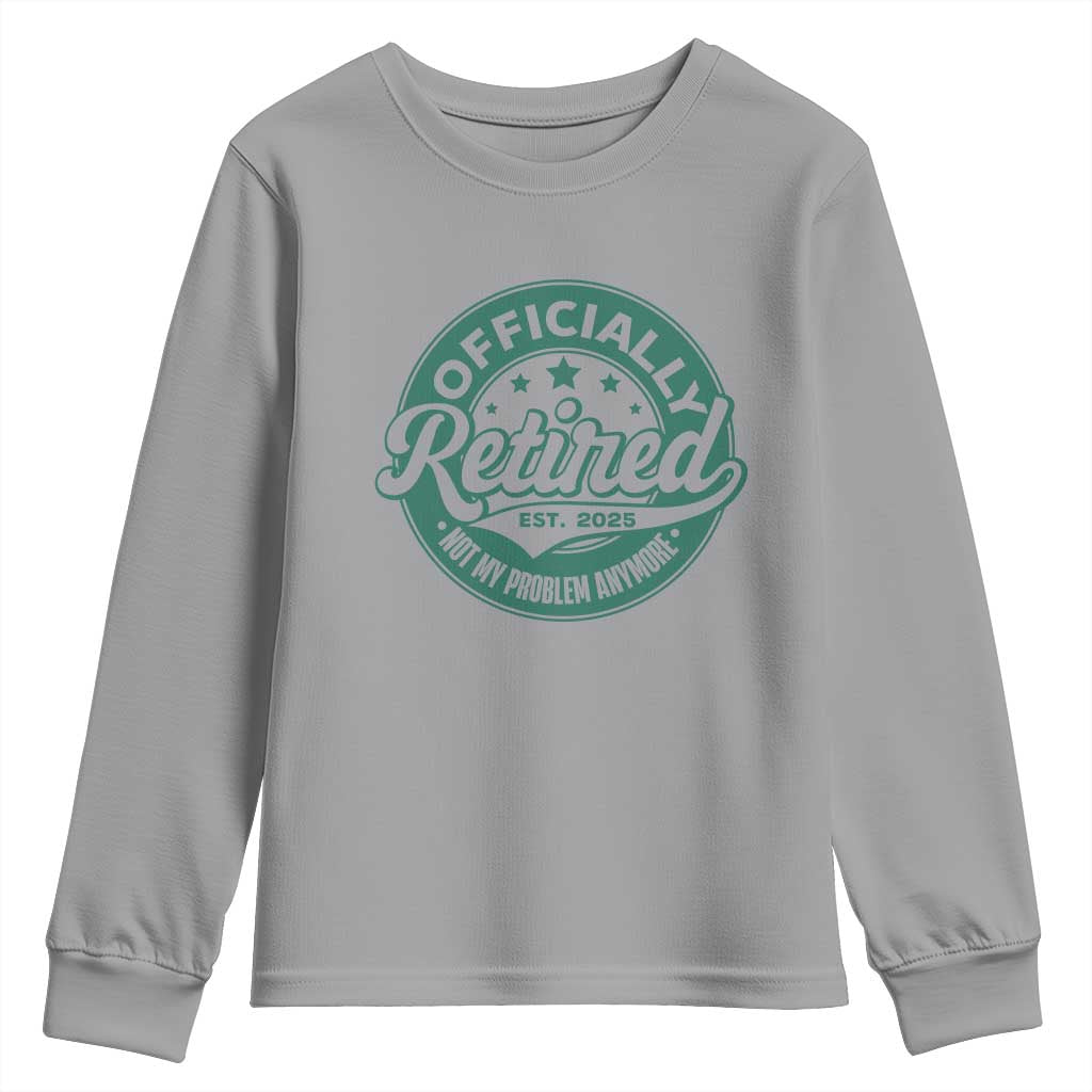 Vintage Retirement 2025 Youth Sweatshirt Retired Not My Problem Anymore TS10 Sport Gray Print Your Wear