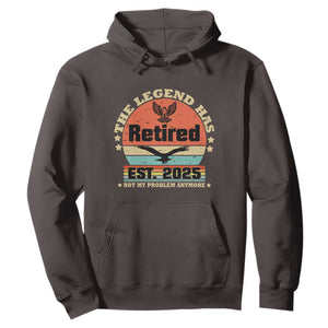 Vintage Retirement 2025 Hoodie Legend Has Retired Not My Problem Anymore TS10 Dark Chocolate Print Your Wear
