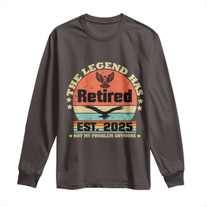 Vintage Retirement 2025 Long Sleeve Shirt Legend Has Retired Not My Problem Anymore TS10 Dark Chocolate Print Your Wear