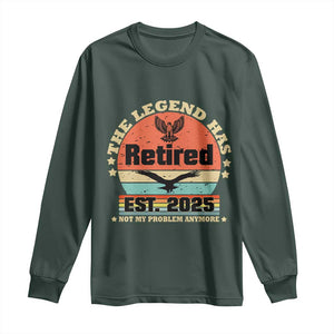 Vintage Retirement 2025 Long Sleeve Shirt Legend Has Retired Not My Problem Anymore TS10 Dark Forest Green Print Your Wear