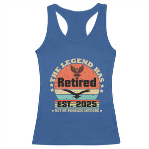 Vintage Retirement 2025 Racerback Tank Top Legend Has Retired Not My Problem Anymore TS10 Royal Blue Print Your Wear