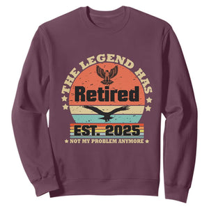 Vintage Retirement 2025 Sweatshirt Legend Has Retired Not My Problem Anymore TS10 Maroon Print Your Wear