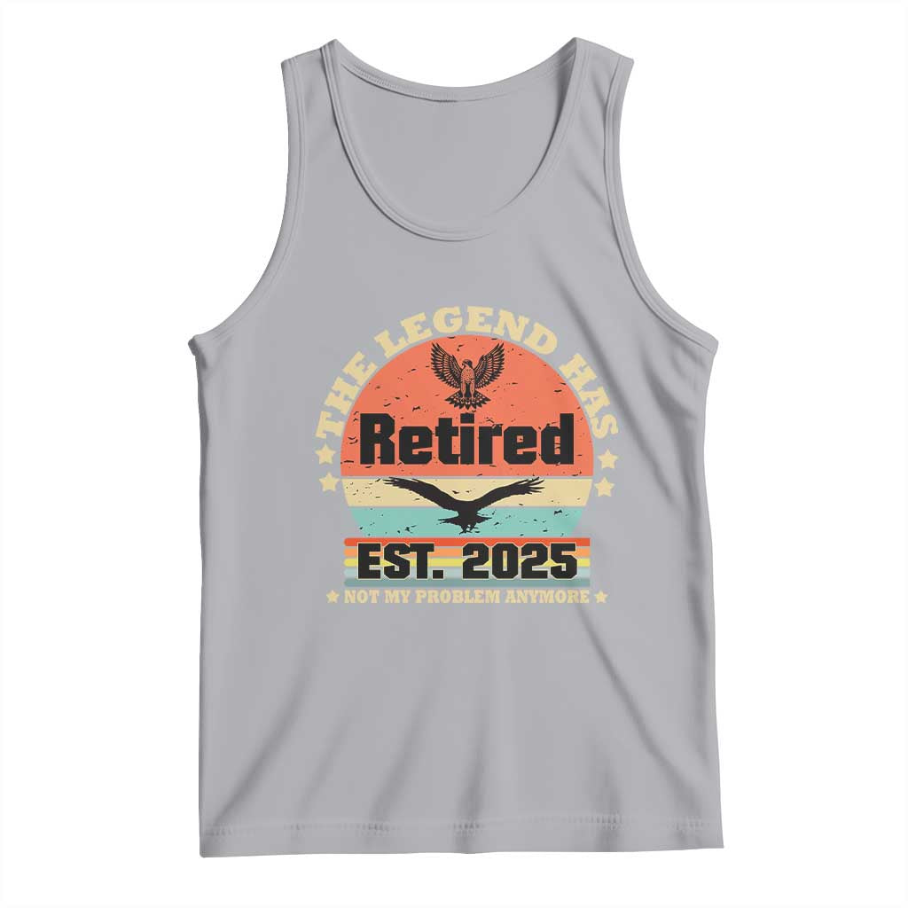 Vintage Retirement 2025 Tank Top Legend Has Retired Not My Problem Anymore TS10 Athletic Heather Print Your Wear