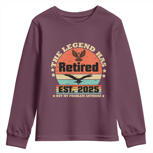 Vintage Retirement 2025 Youth Sweatshirt Legend Has Retired Not My Problem Anymore TS10 Maroon Print Your Wear