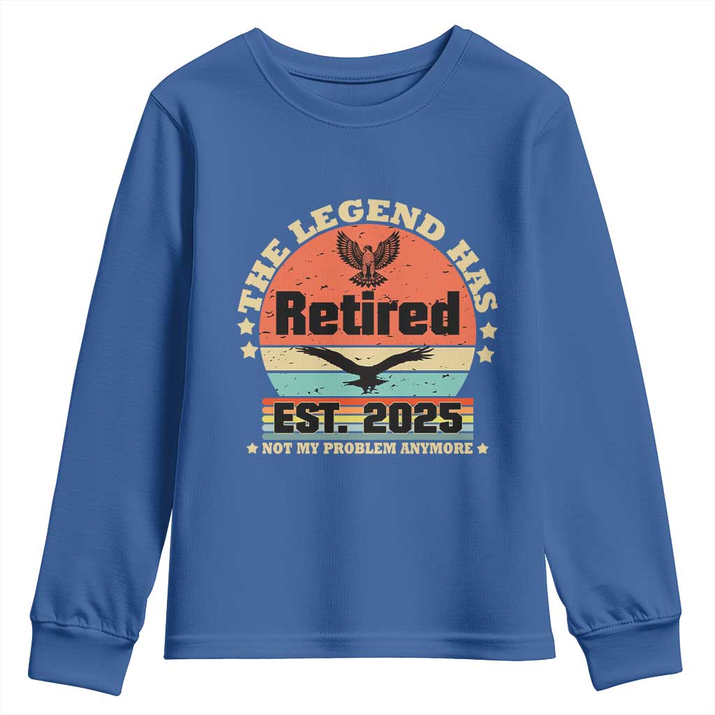 Vintage Retirement 2025 Youth Sweatshirt Legend Has Retired Not My Problem Anymore TS10 Royal Blue Print Your Wear