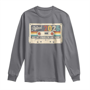 Retired 2025 Long Sleeve Shirt Not My Problem Anymore Retro Cassette TS10 Charcoal Print Your Wear