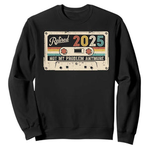 Retired 2025 Sweatshirt Not My Problem Anymore Retro Cassette TS10 Black Print Your Wear
