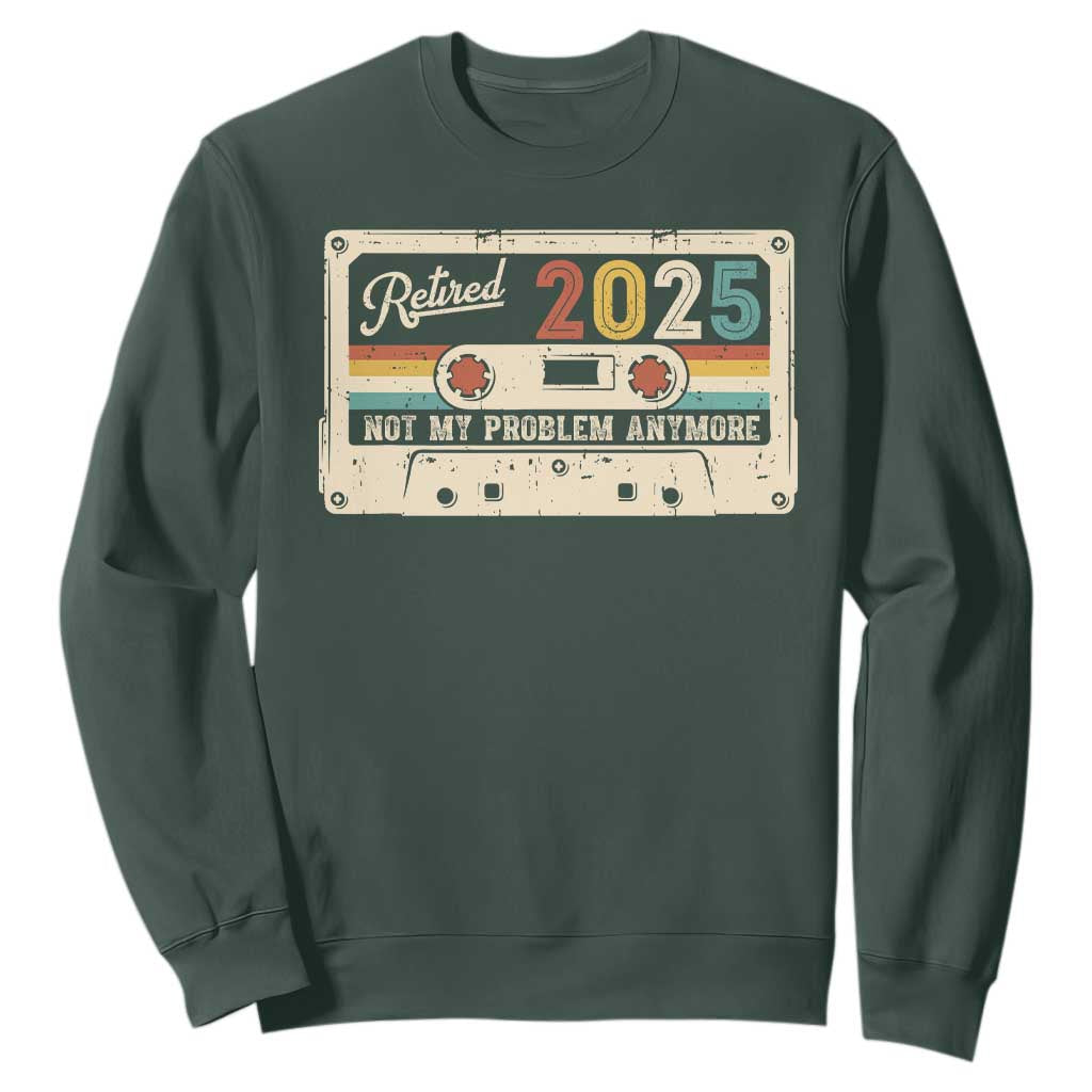 Retired 2025 Sweatshirt Not My Problem Anymore Retro Cassette TS10 Dark Forest Green Print Your Wear