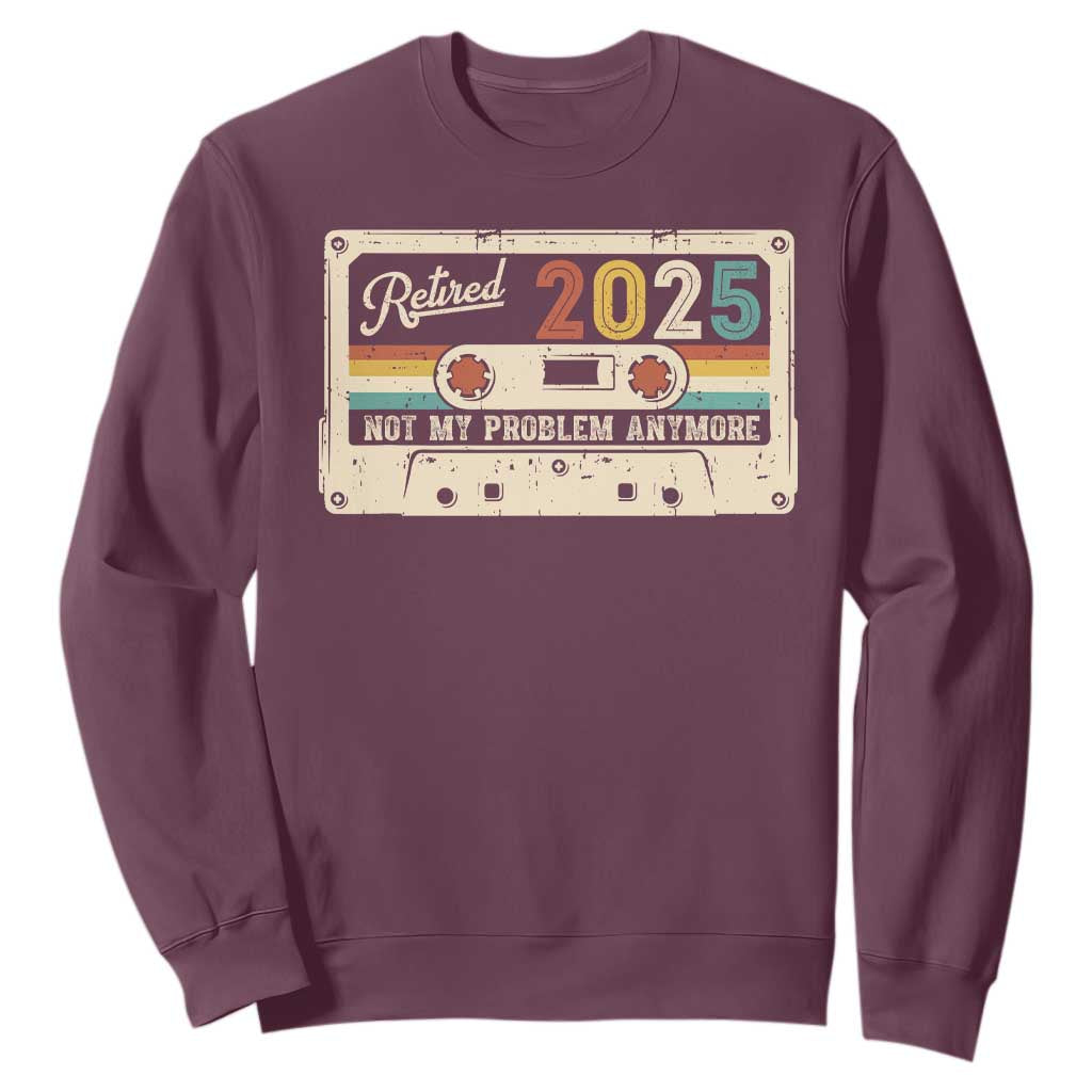 Retired 2025 Sweatshirt Not My Problem Anymore Retro Cassette TS10 Maroon Print Your Wear