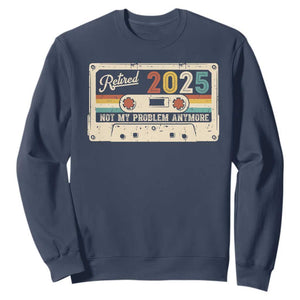 Retired 2025 Sweatshirt Not My Problem Anymore Retro Cassette TS10 Navy Print Your Wear