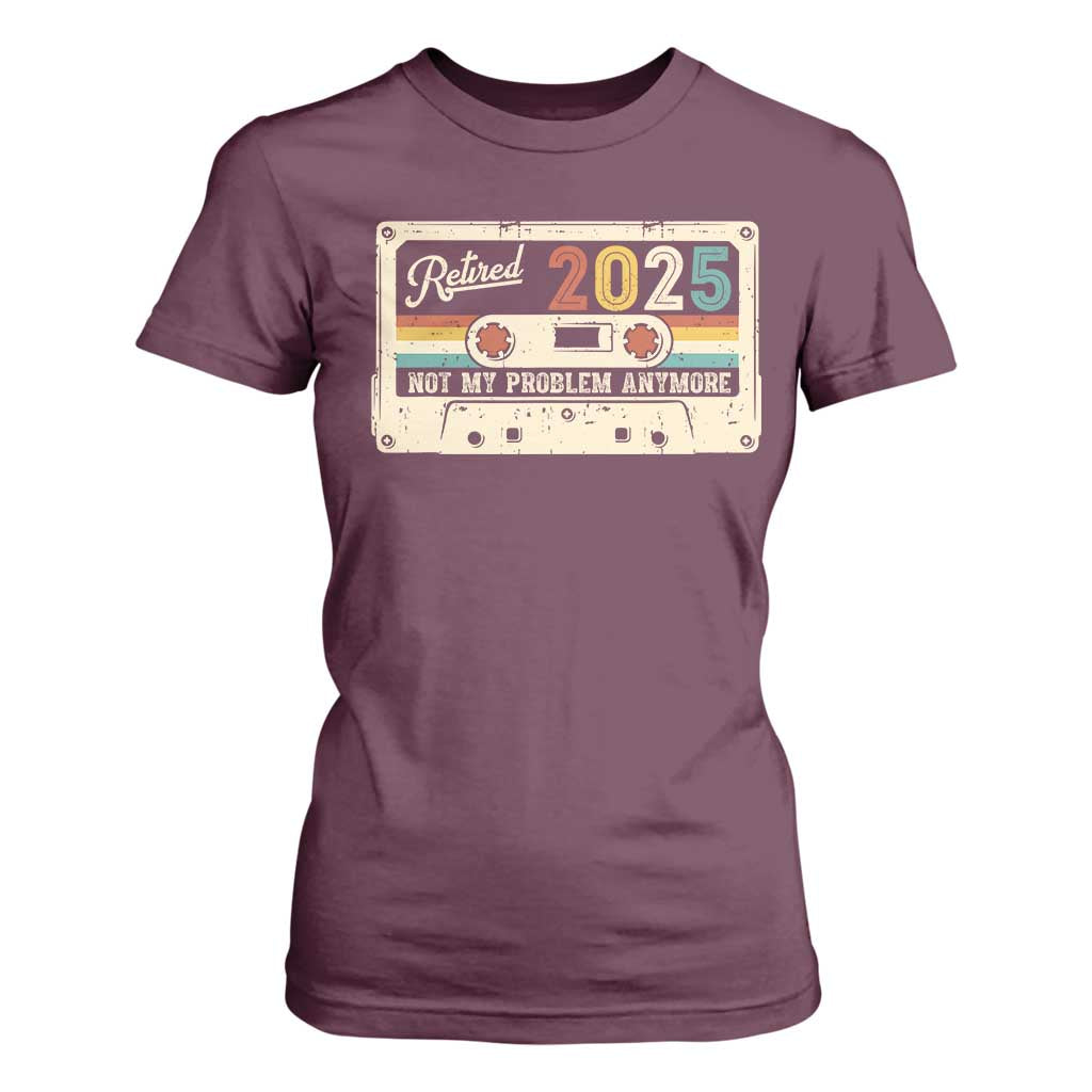 Retired 2025 T Shirt For Women Not My Problem Anymore Retro Cassette TS10 Maroon Print Your Wear